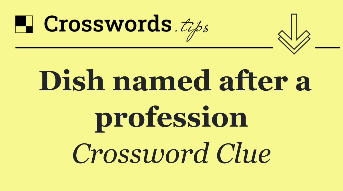 Dish named after a profession