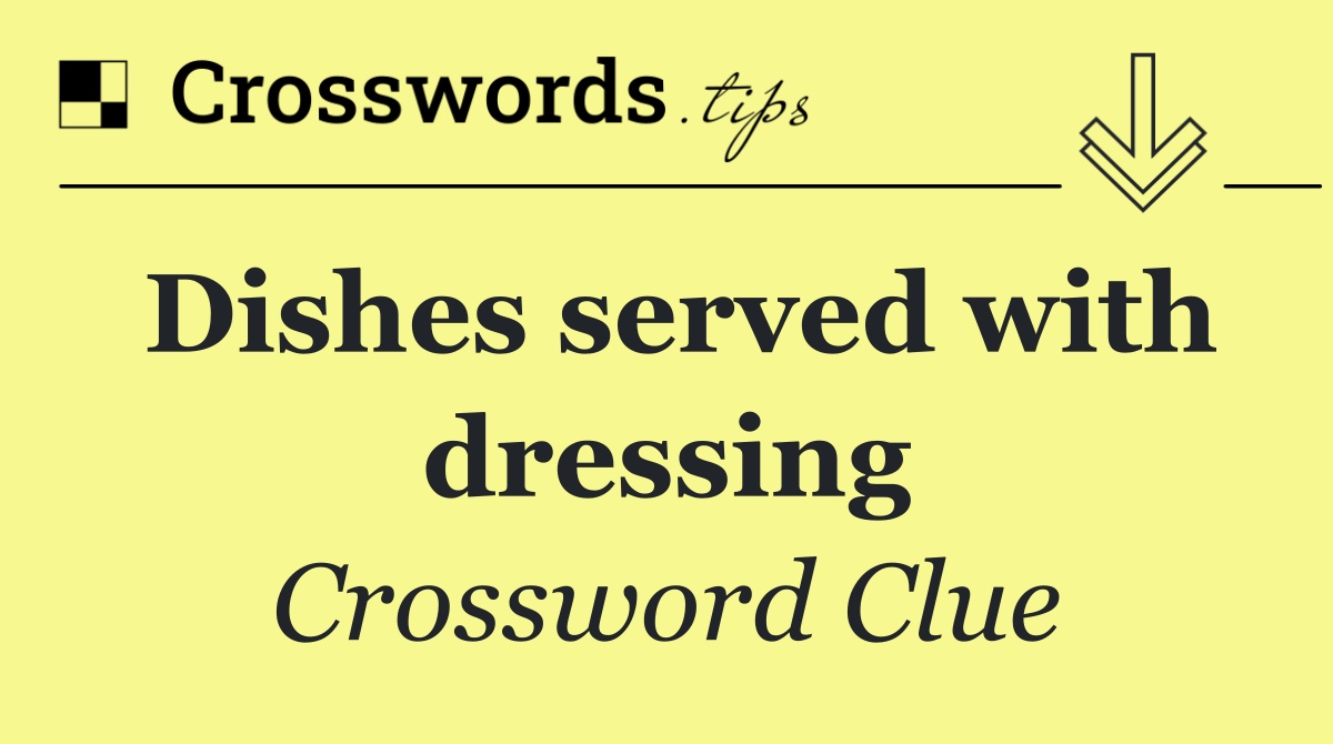 Dishes served with dressing