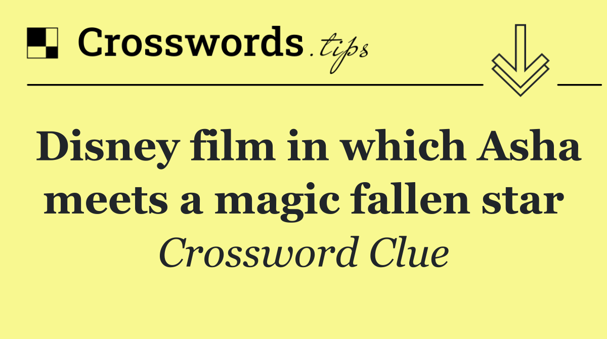 Disney film in which Asha meets a magic fallen star