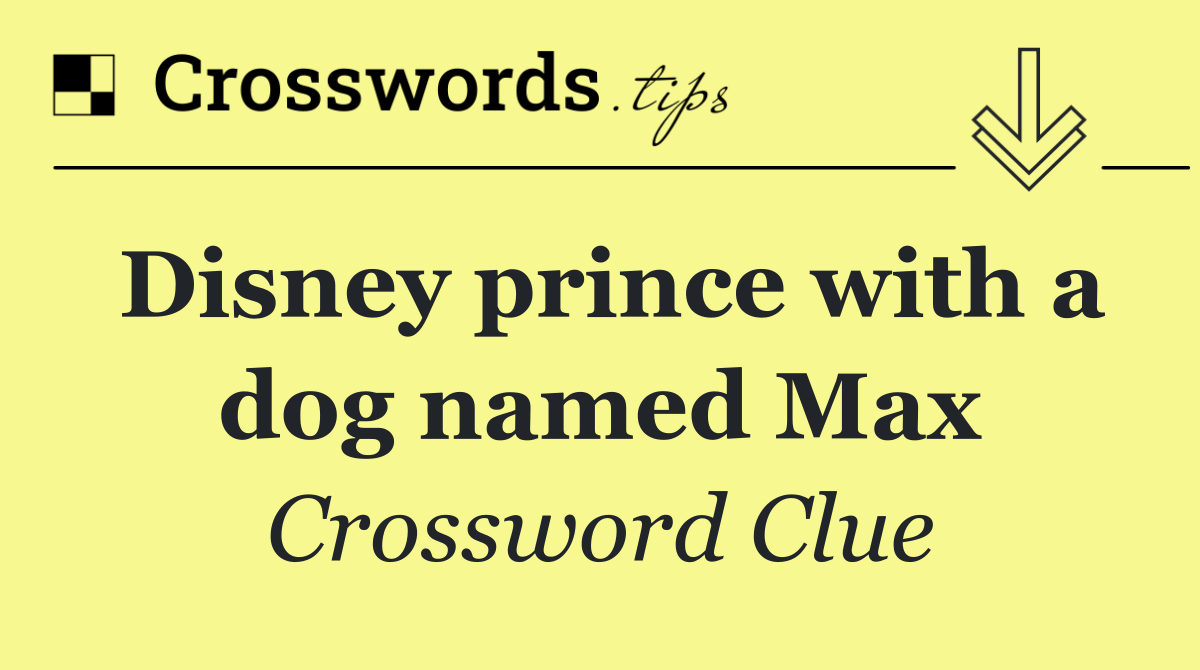Disney prince with a dog named Max