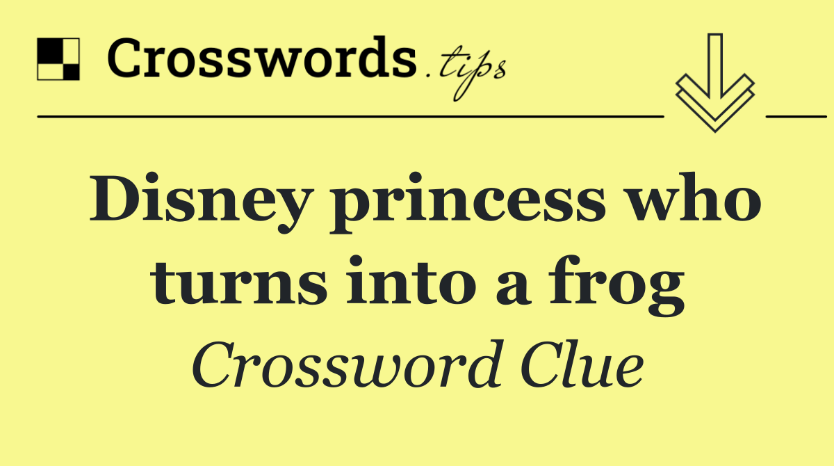 Disney princess who turns into a frog