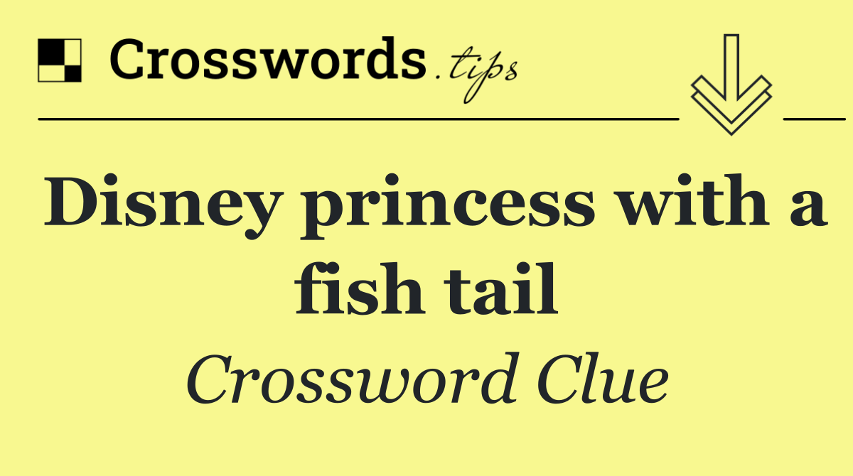 Disney princess with a fish tail