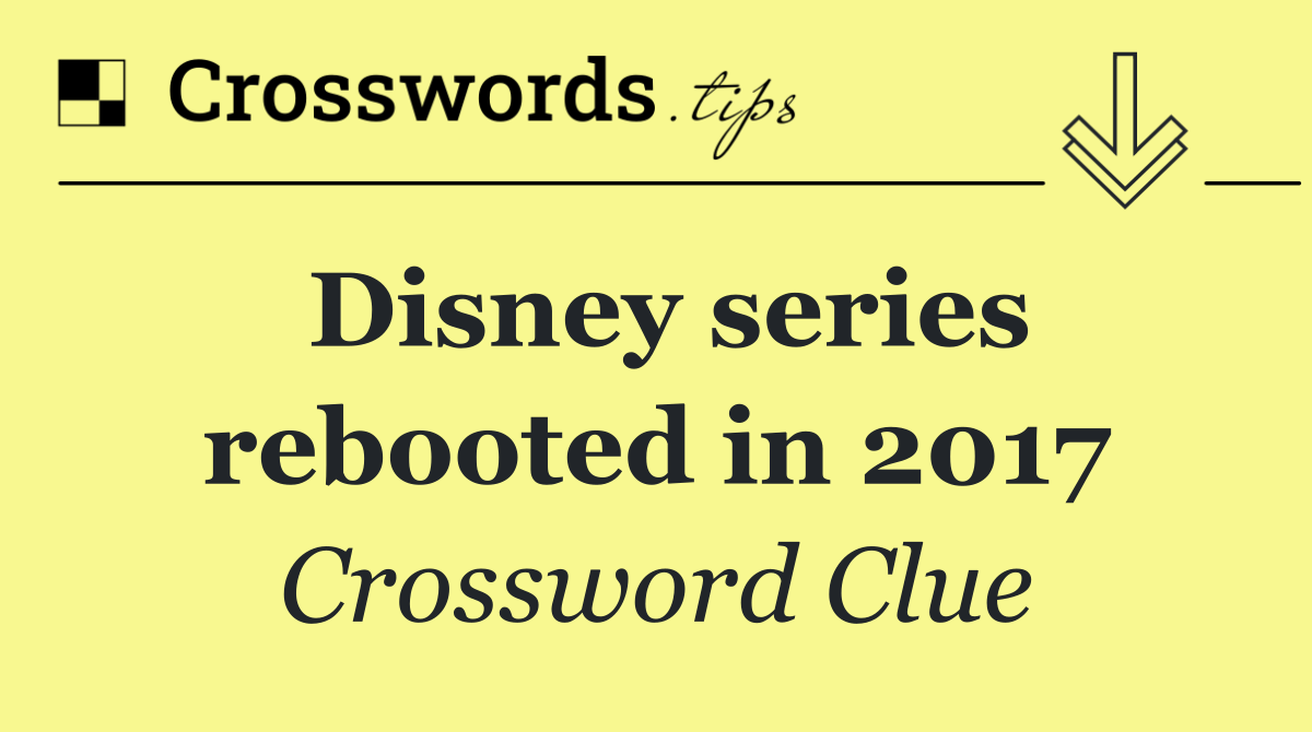 Disney series rebooted in 2017