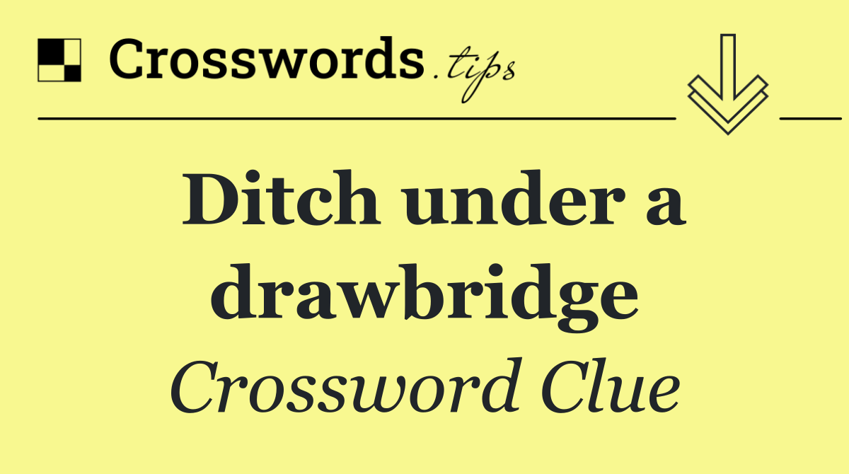 Ditch under a drawbridge