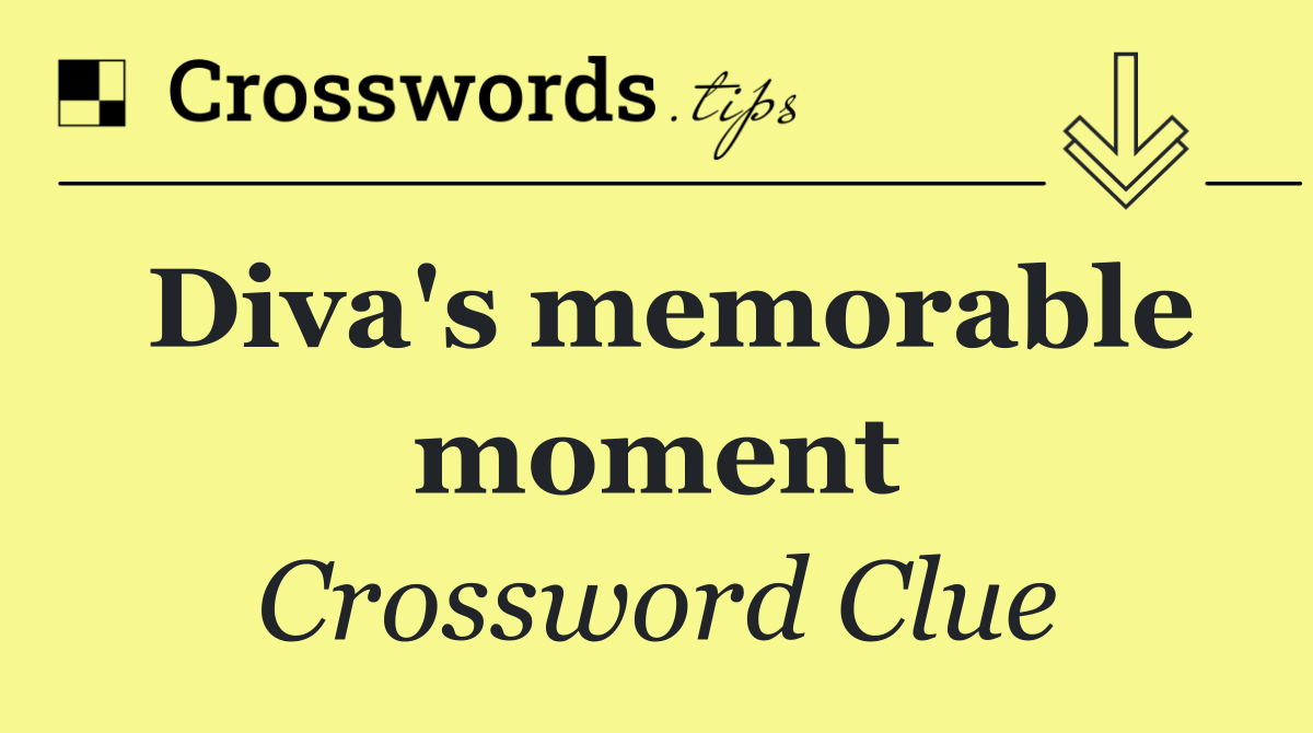 Diva's memorable moment