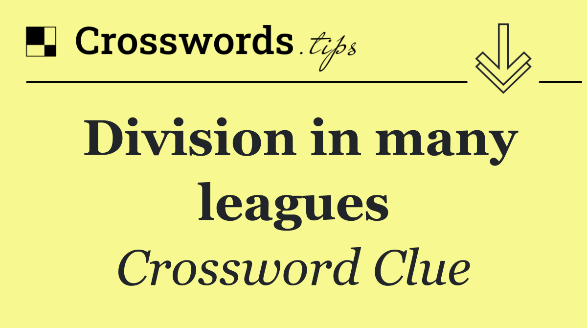 Division in many leagues