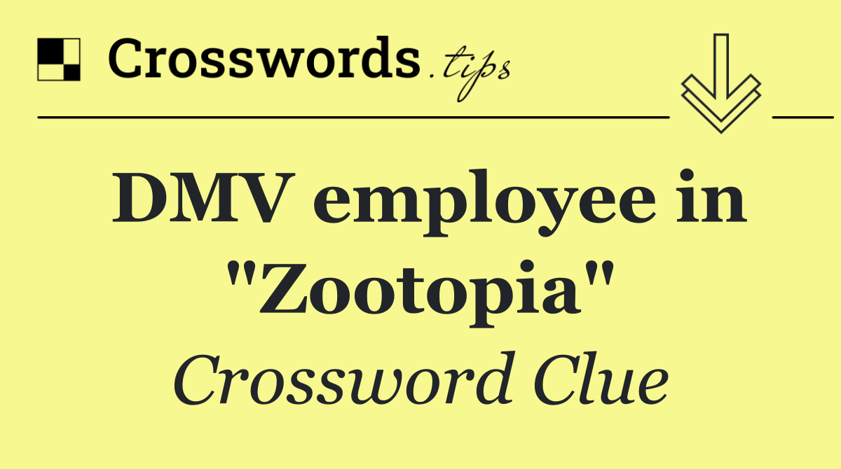 DMV employee in "Zootopia"
