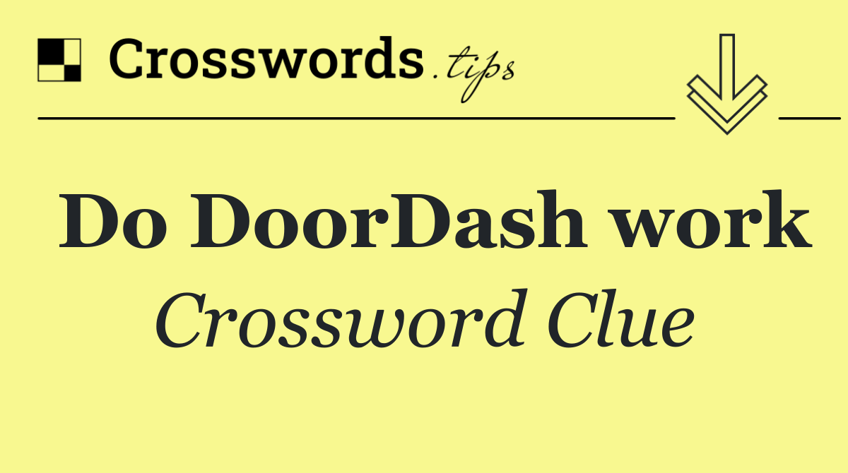 Do DoorDash work