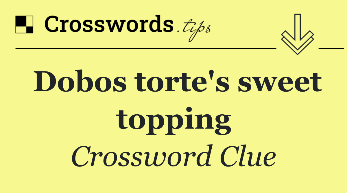 Dobos torte's sweet topping