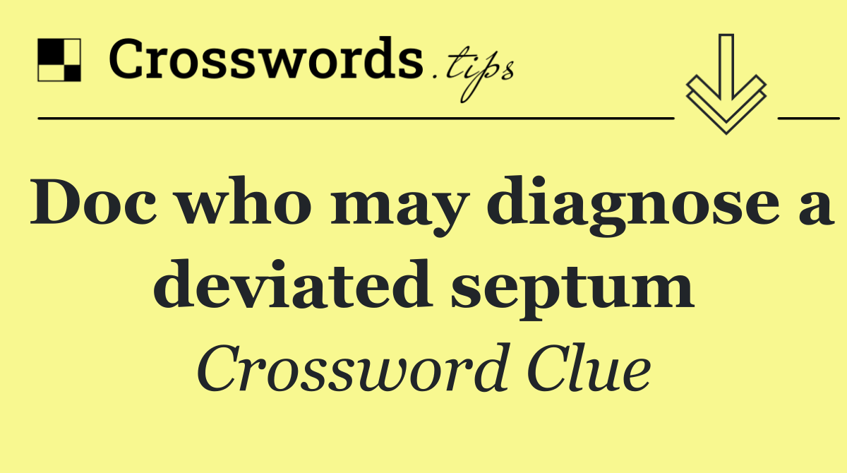 Doc who may diagnose a deviated septum