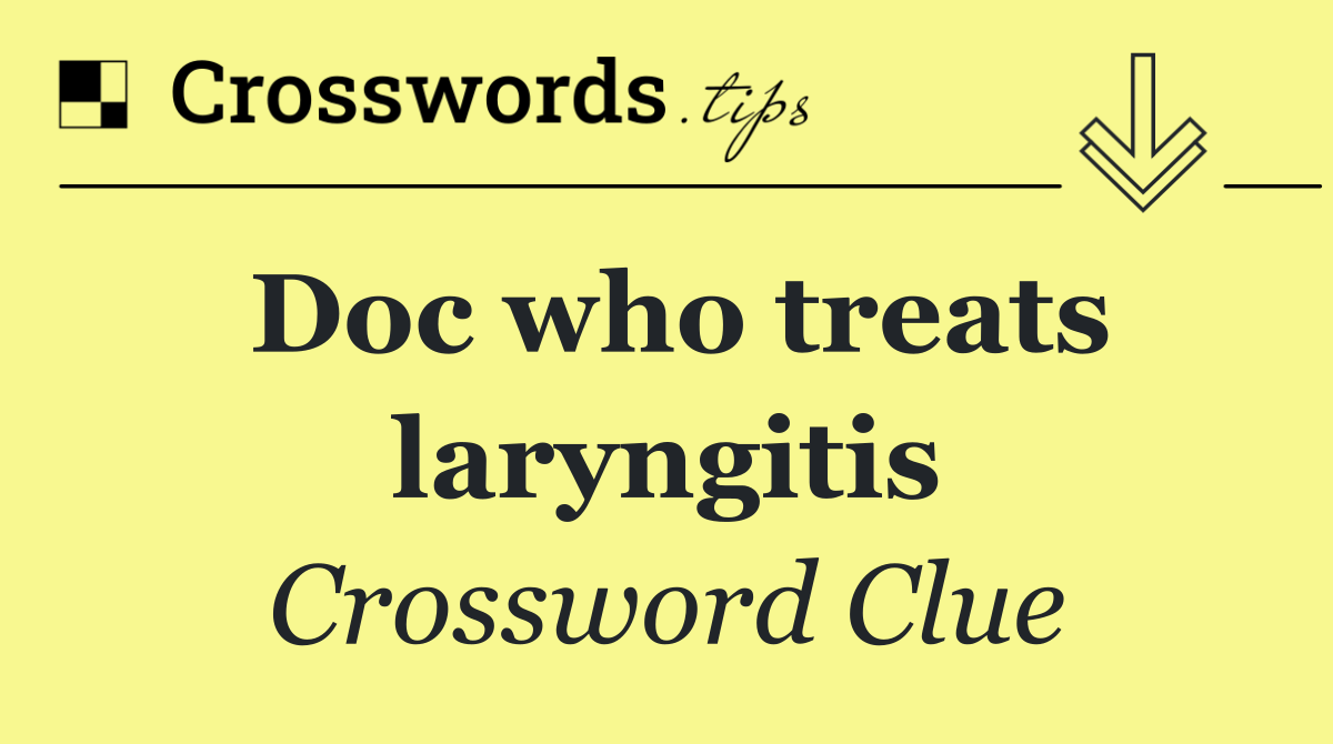 Doc who treats laryngitis