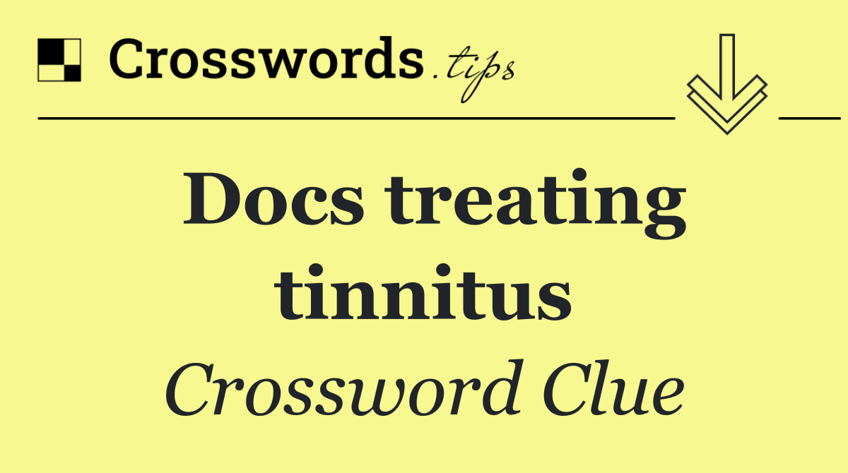 Docs treating tinnitus