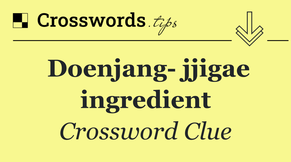 Doenjang  jjigae ingredient