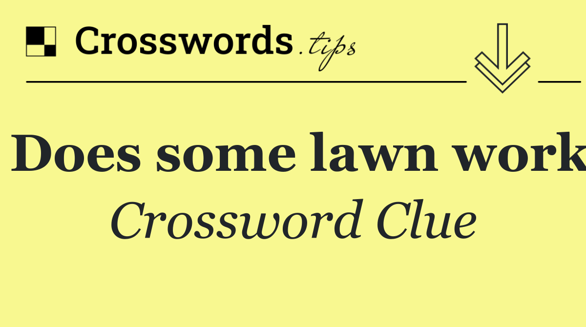 Does some lawn work