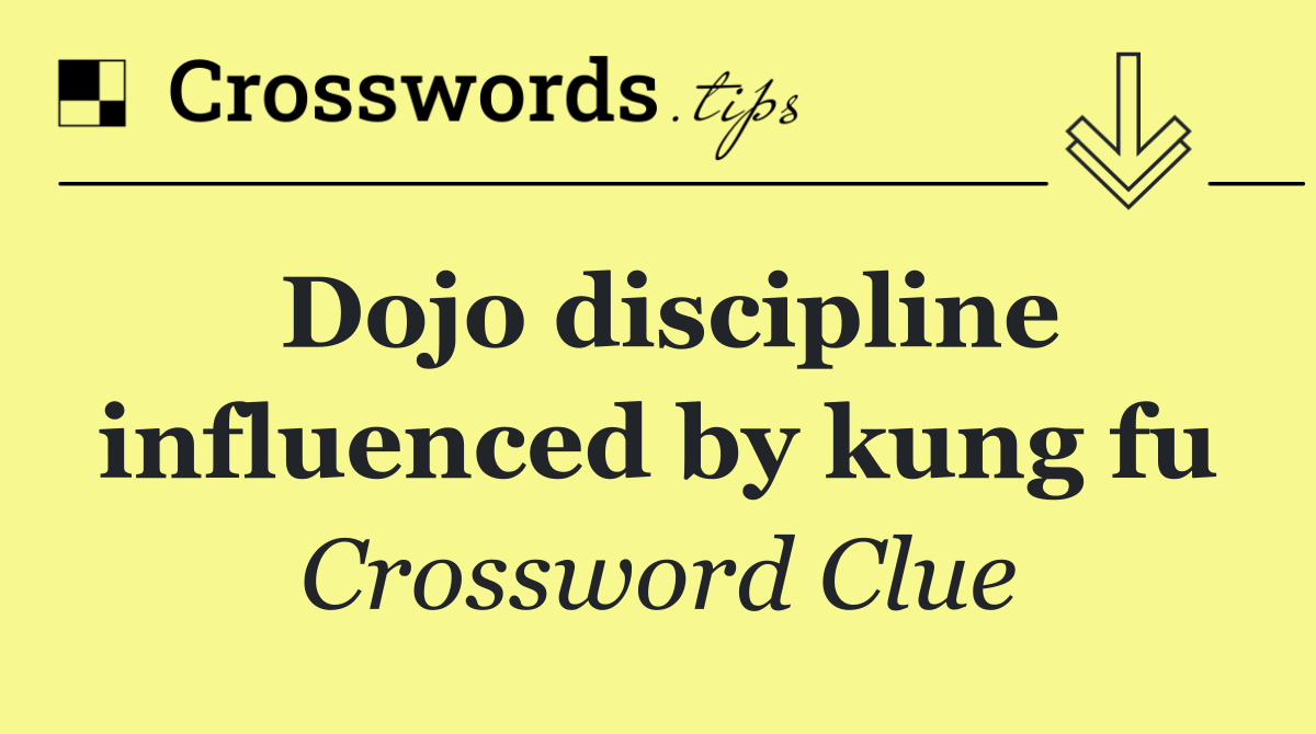 Dojo discipline influenced by kung fu