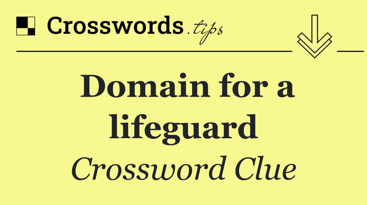 Domain for a lifeguard