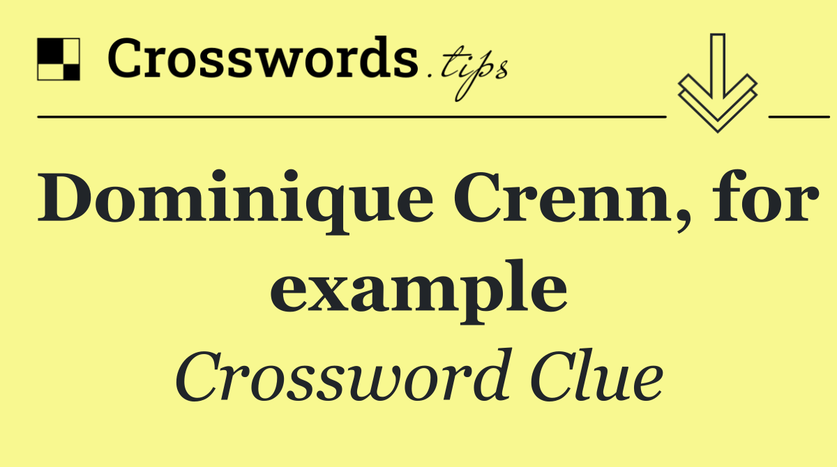 Dominique Crenn, for example