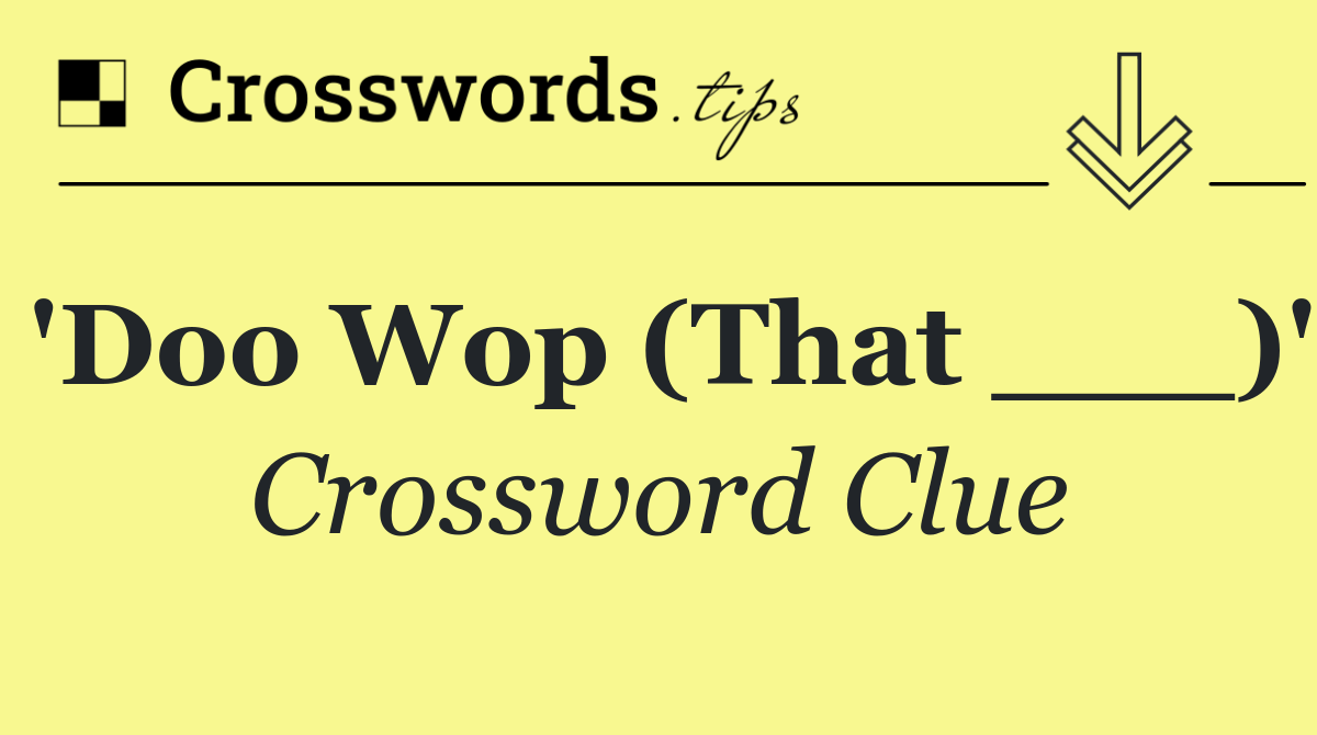 'Doo Wop (That ___)'