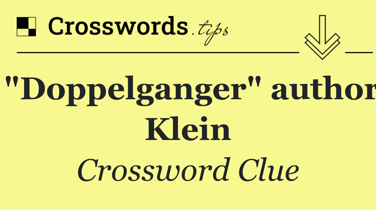 "Doppelganger" author Klein