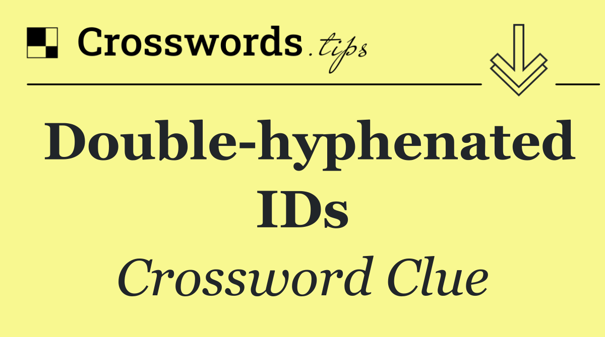 Double hyphenated IDs