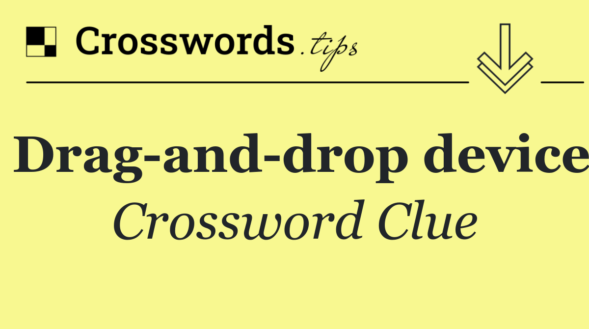 Drag and drop device