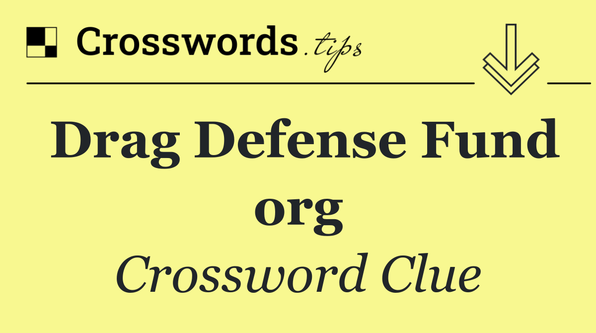 Drag Defense Fund org