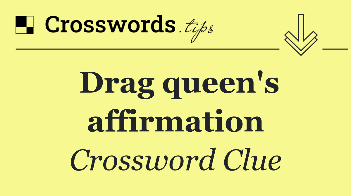 Drag queen's affirmation