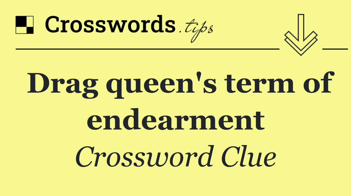 Drag queen's term of endearment