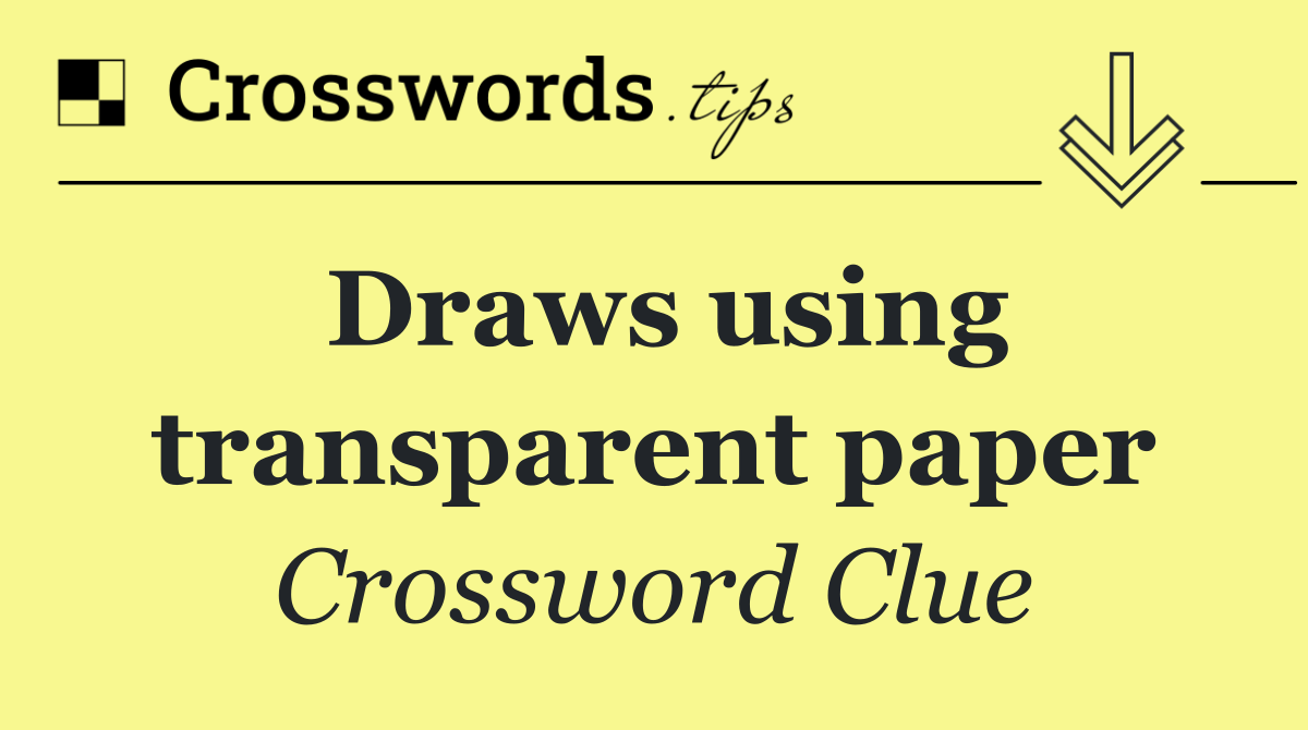 Draws using transparent paper