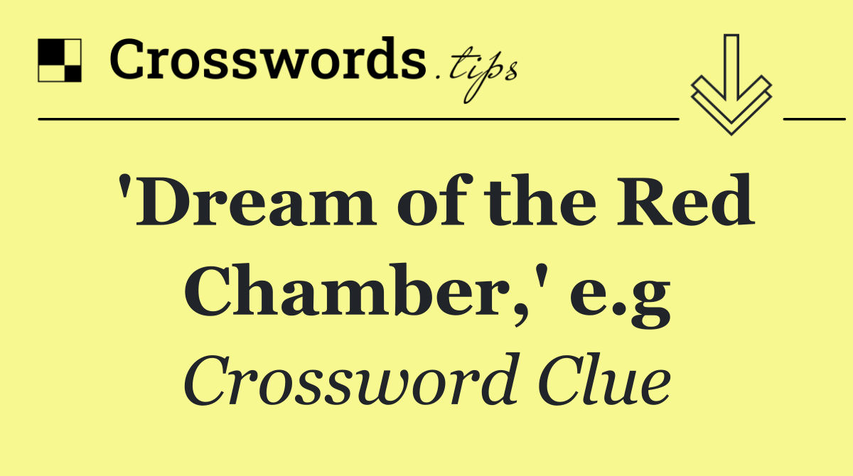 'Dream of the Red Chamber,' e.g