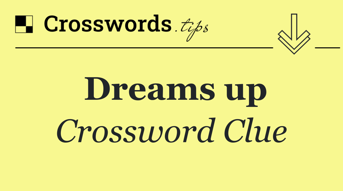 Dreams up