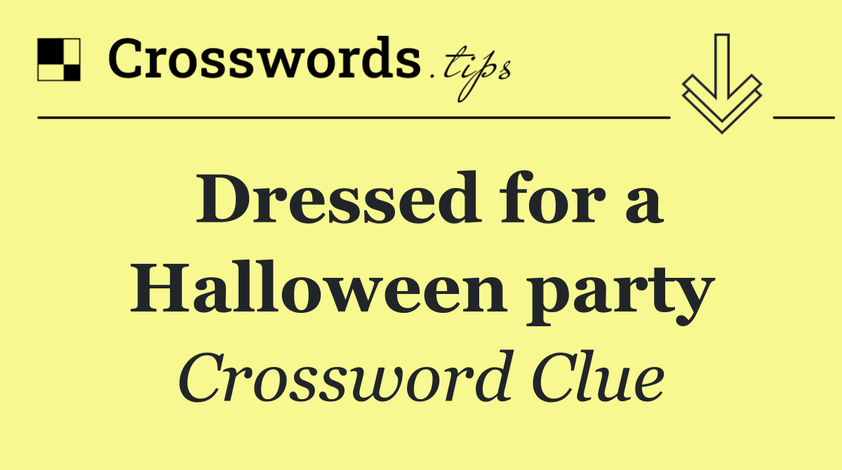 Dressed for a Halloween party
