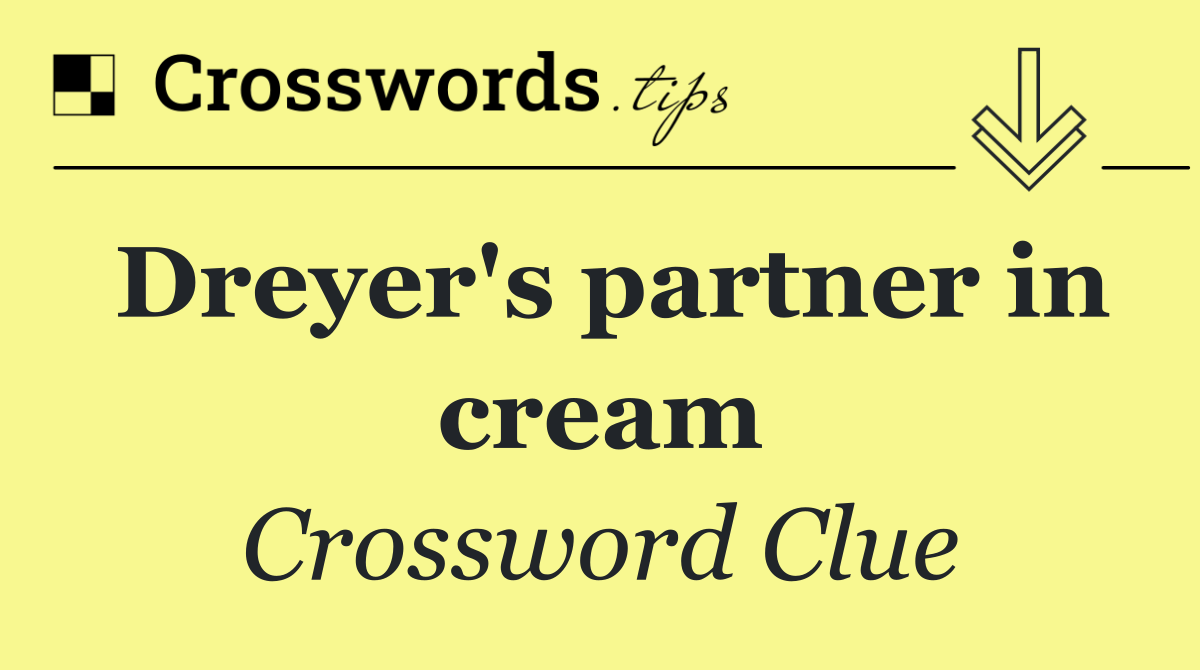 Dreyer's partner in cream