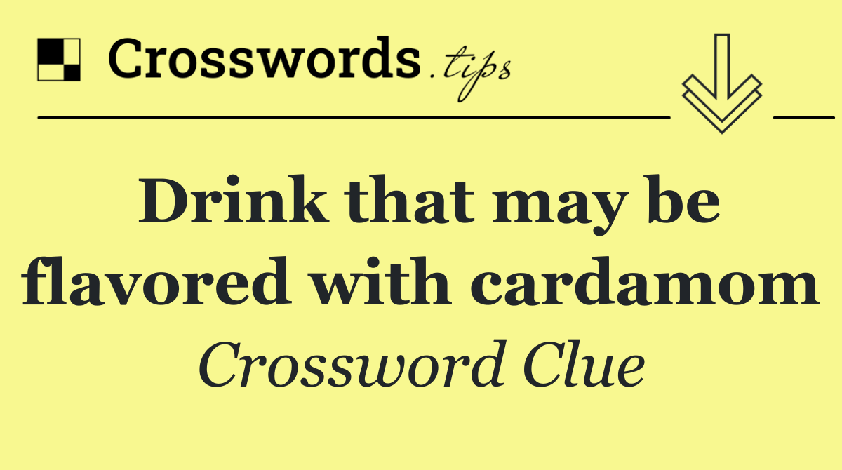 Drink that may be flavored with cardamom