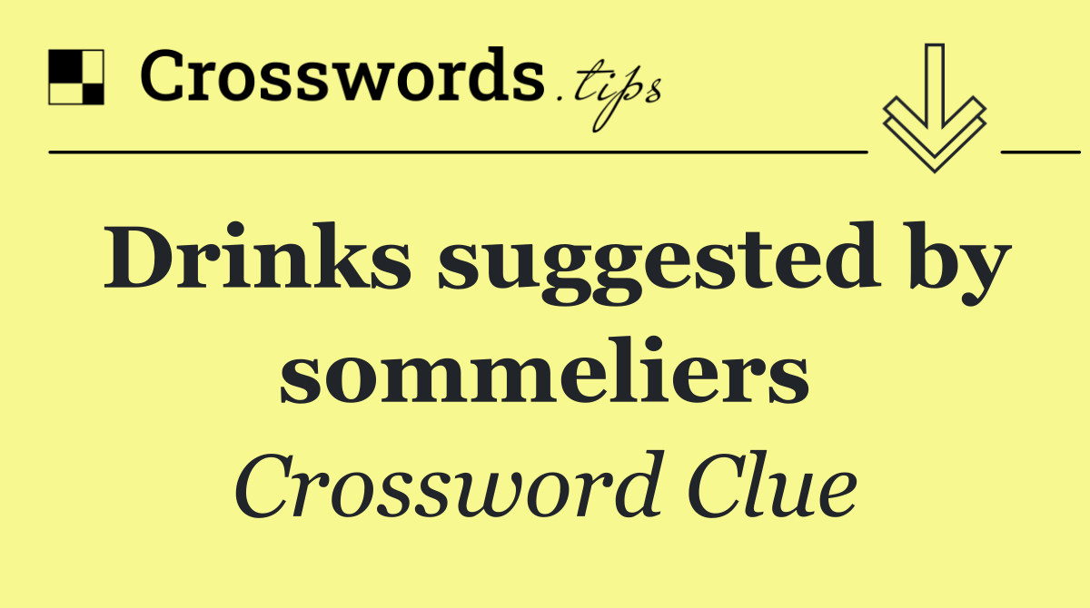 Drinks suggested by sommeliers