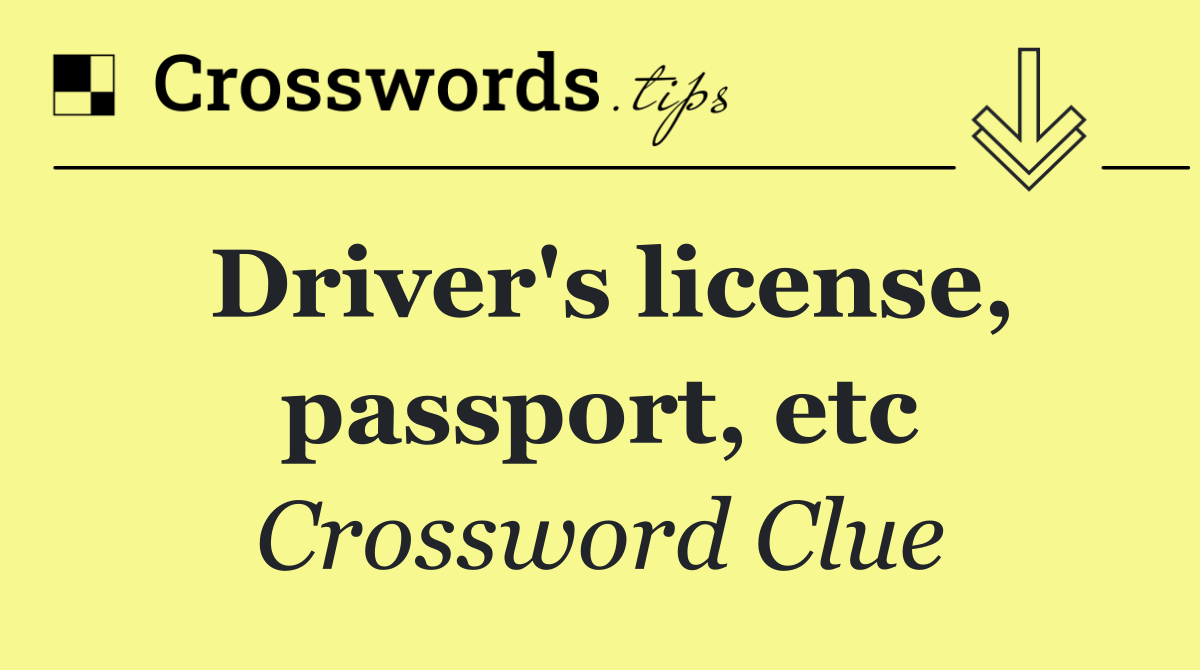 Driver's license, passport, etc