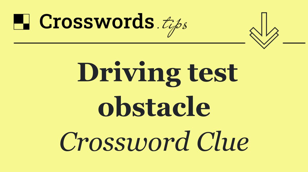 Driving test obstacle