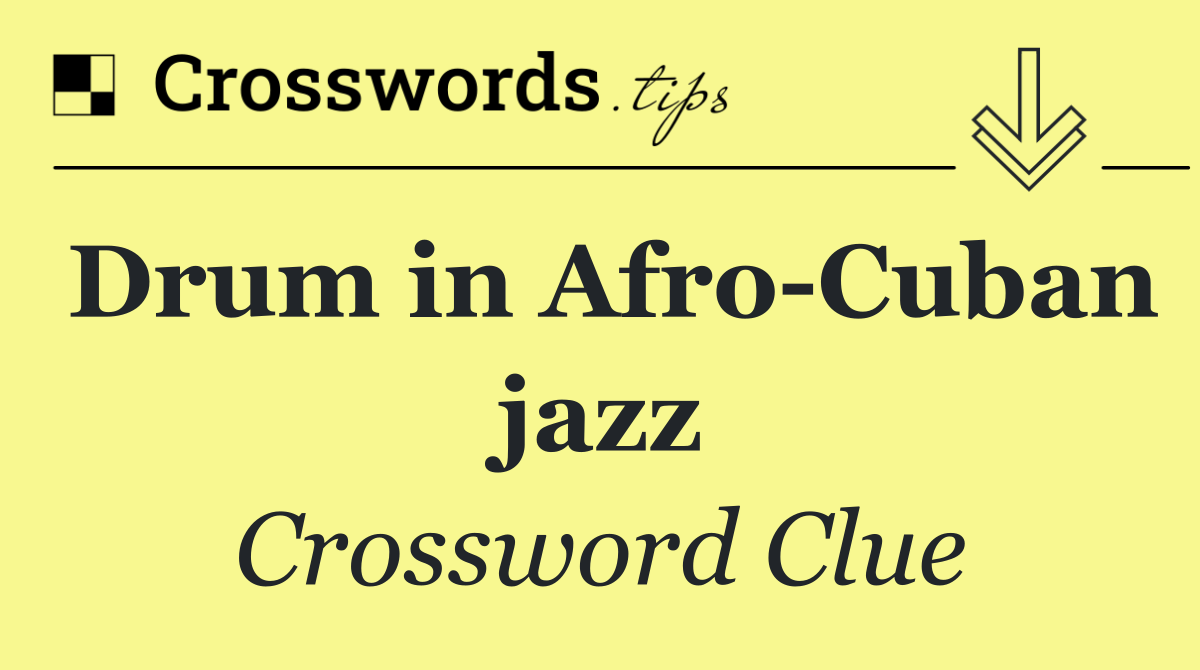 Drum in Afro Cuban jazz