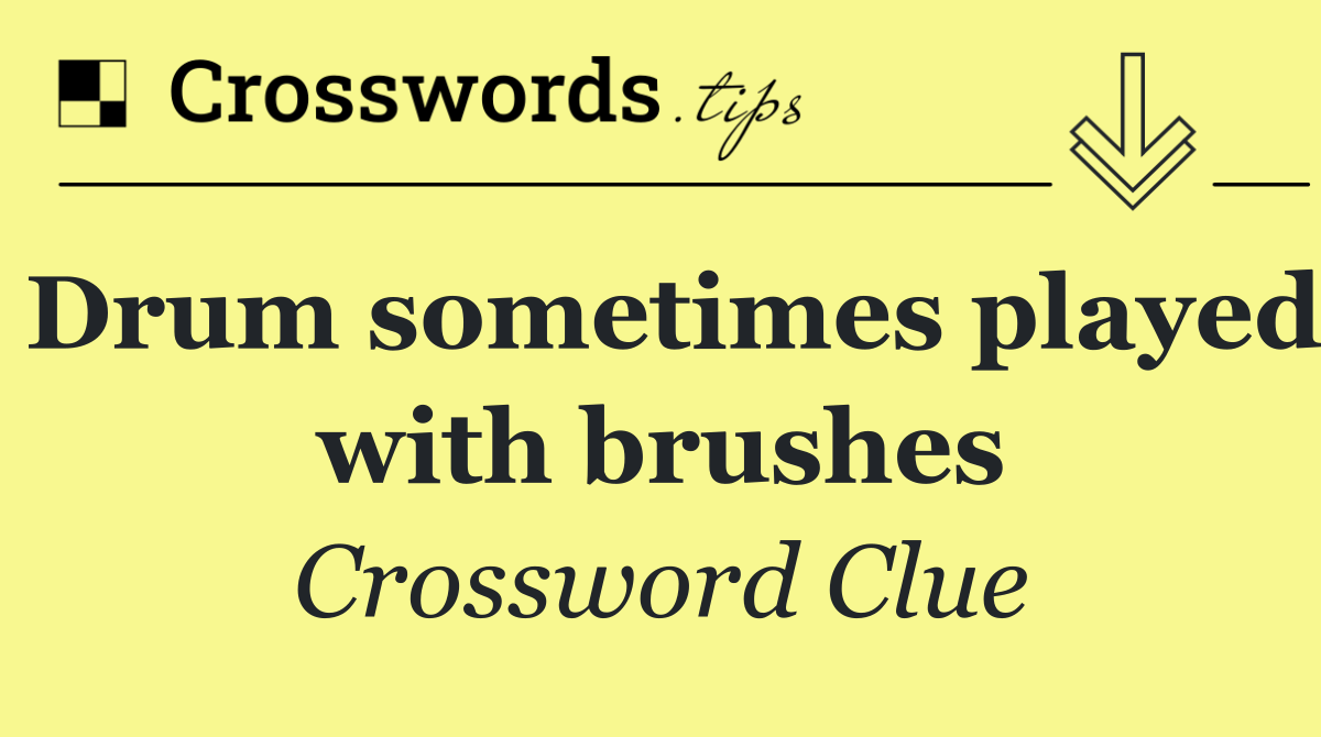 Drum sometimes played with brushes