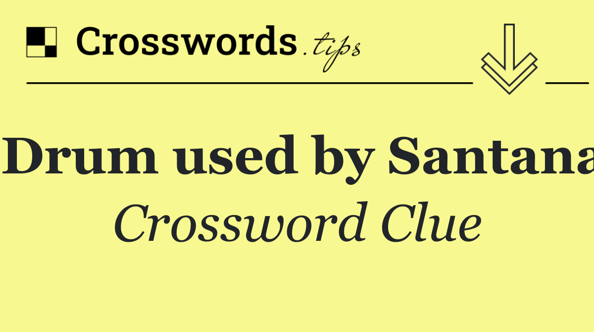 Drum used by Santana