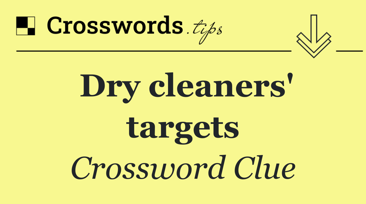 Dry cleaners' targets