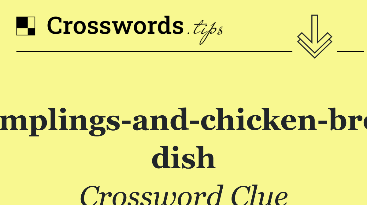 Dumplings and chicken broth dish