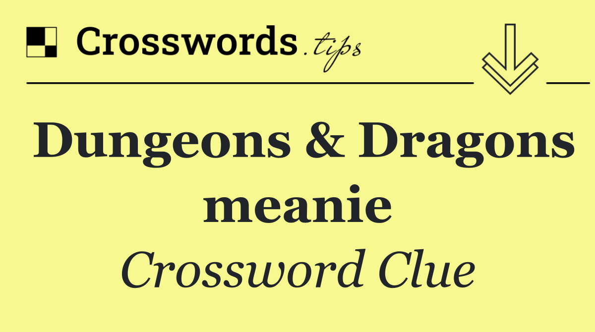 Dungeons & Dragons meanie