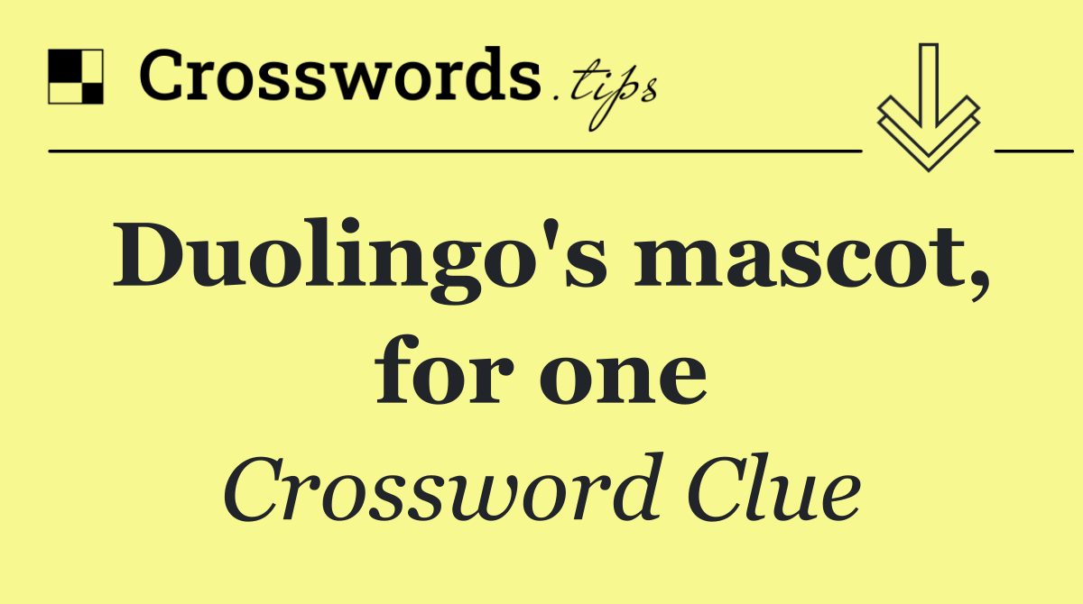 Duolingo's mascot, for one