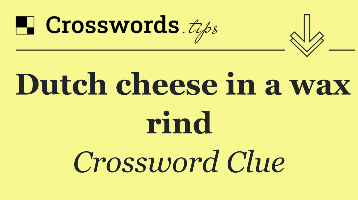 Dutch cheese in a wax rind