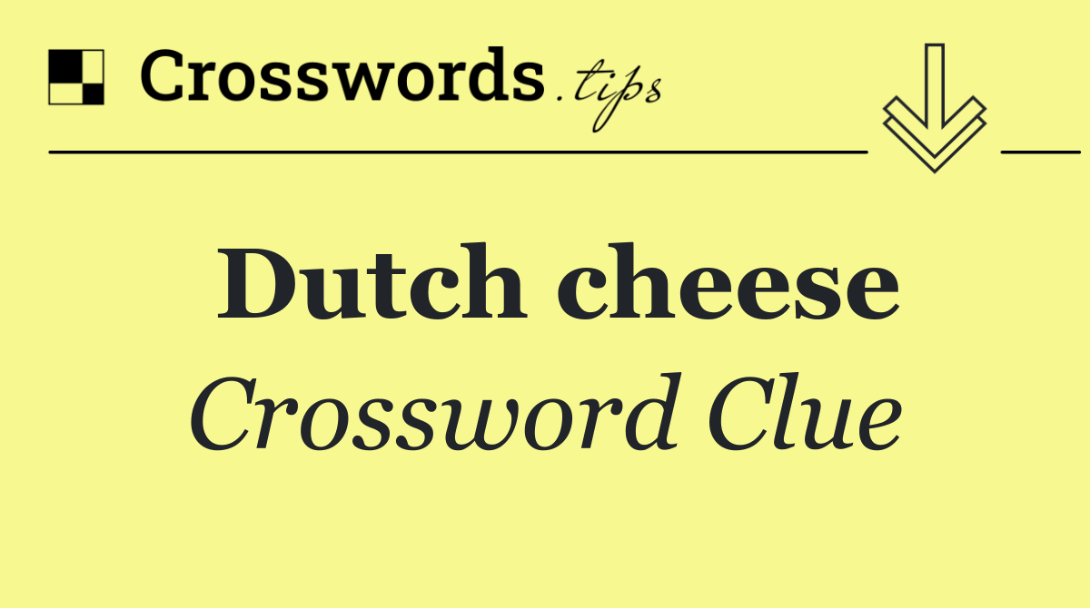 Dutch cheese