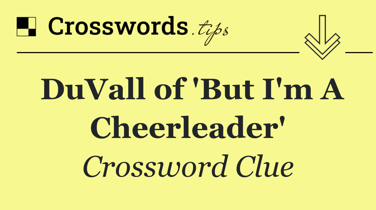 DuVall of 'But I'm A Cheerleader'