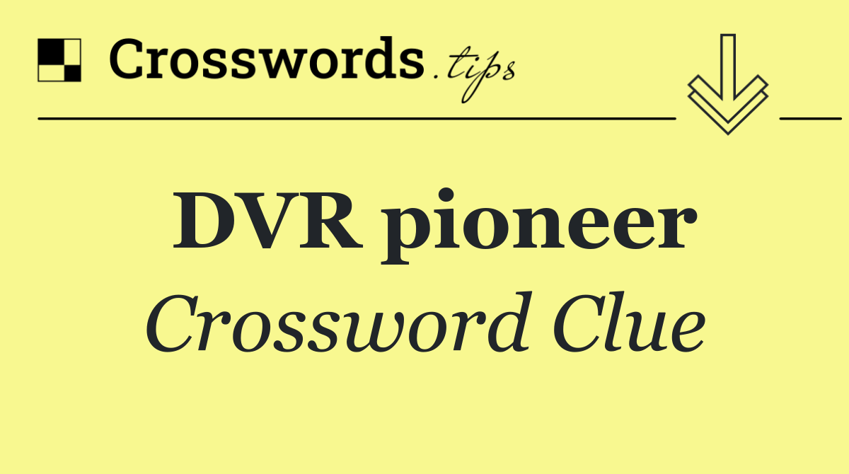 DVR pioneer