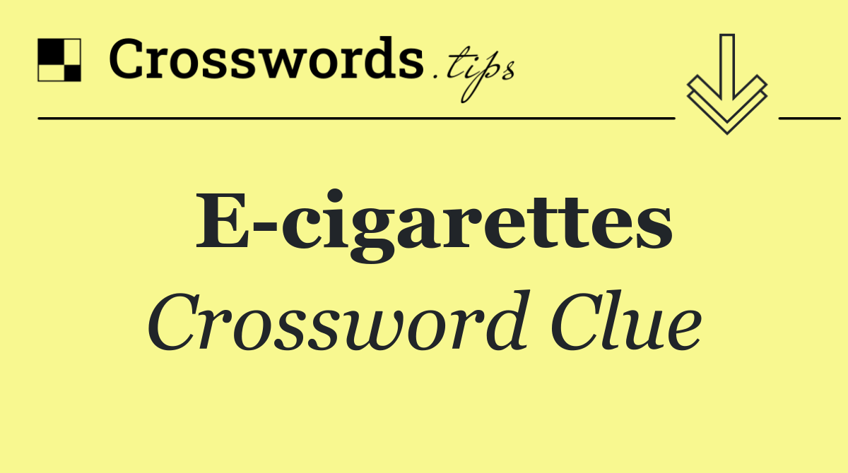 E cigarettes