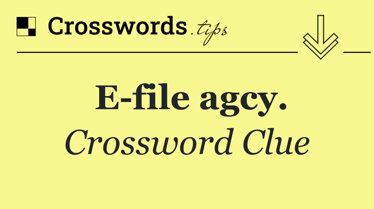 E file agcy.